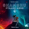 About Shambhu Pyaare Mere Song