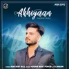 About Akhiyaan Song