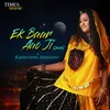About Ek Baar Aao Ji (Jawai) Song