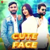 About Cute Face Song