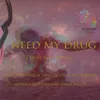 About I Need My Drug Song