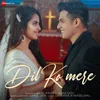 About Dil Ko Mere Song