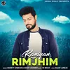 About Kaniyan Rimjhim Song