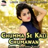 Chumma Se Kali Chumawan