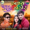 Royal The King - Ajay Thakor