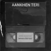 About Aankhen Teri Song