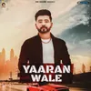 About Yaaran Wale Song