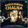 About Babuji Dheere Chalna Song