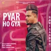 About Pyar Ho Gya Song