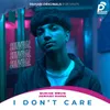 About I Don't Care Song