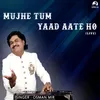 About Mujhe Tum Yaad Aate Ho Song