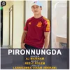 About Pironnungda Song