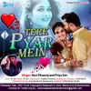 About Tere Pyar Mein Song