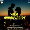 About Yeko Shuruvagide Song