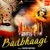 About Badbhaagi Song