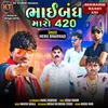 About Bhaibandh Maaro 420 Song