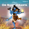 About Om Namo Hiranya Song