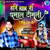 About Honey Rdk Ni Dhamal Track 6 Song