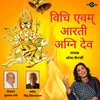 About Vidhi Avam Arti - Agni Dev Song