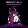 About Premor Xubakh Song