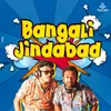 About Bangali Jindabad Song