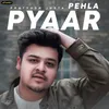 Pehla Pyaar