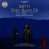 About Mitti Tere Bagh Di Song