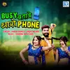 About Bizi Batave Tharo Phone Song