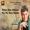 About Khat Billo Mittran Nu Pa Dea Karin Song