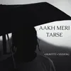 About Aakh Meri Tarse Song