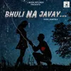 About Bhuli Na Javay Song