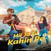 About Mil Ja Tu Kahin Pe Song