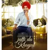 About Jatti Da Khayal Song