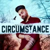 About Circumstance Song