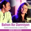 About Bahon Ke Darmiyan - Unwind Version Song