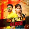 About Brahaman Blood Song