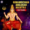 About Rinmochan Angarak Mantra 108 Times Song