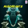 About Miscreants Song