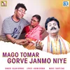 About Mago Tomar Gorve Janmo Niye Song