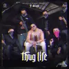 About Thug Life Song