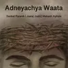 About Adneyachya Waata Song
