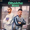 About Dhokhe Baaz Song