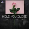 About Hold You Close Song