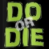 About Do Or Die Song