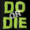 Do Or Die