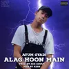 About Alag Hoon Main Song