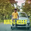 About Haq E Khat Song