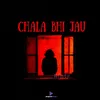 About Chala Bhi Jau Song