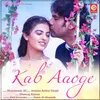 About Kab Aaoge Song