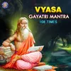 About Vyasa Gayatri Mantra 108 Times Song
